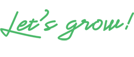 Let's Grow!